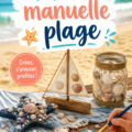 Une famille s'amusant en réalisant des activités manuelles sur la plage avec des matériaux créatifs.