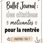 Un Bullet Journal ouvert sur une page avec des citations inspirantes écrites à la main.