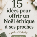 Idées de cadeaux éthiques pour Noël avec des produits respectueux de l'environnement.