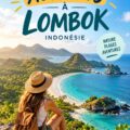 Vue des paysages magnifiques de Lombok avec des montagnes et des plages scintillantes, illustrant l'esprit créatif de l'île.