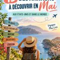 Un collage de 15 destinations printanières à visiter en mai